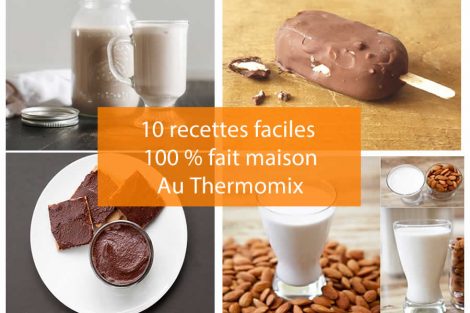 10 recettes faciles 100 % fait maison au thermomix