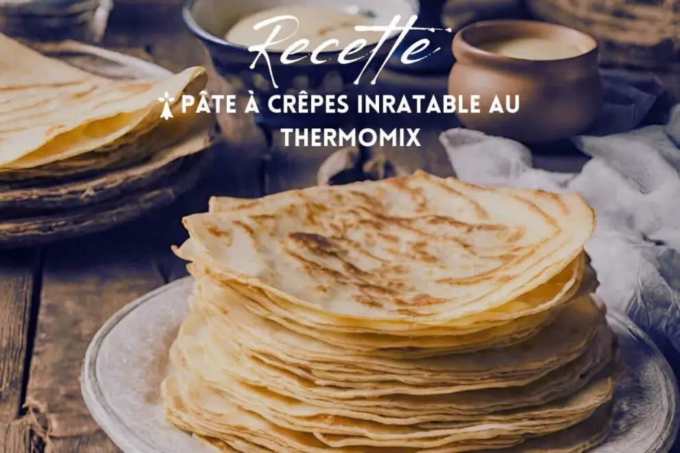 Pâte à Crêpes Inratable au Thermomix : Facile, rapide et délicieuse